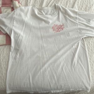 I HAVE SO MUCH TO TELL YOU TEE one size